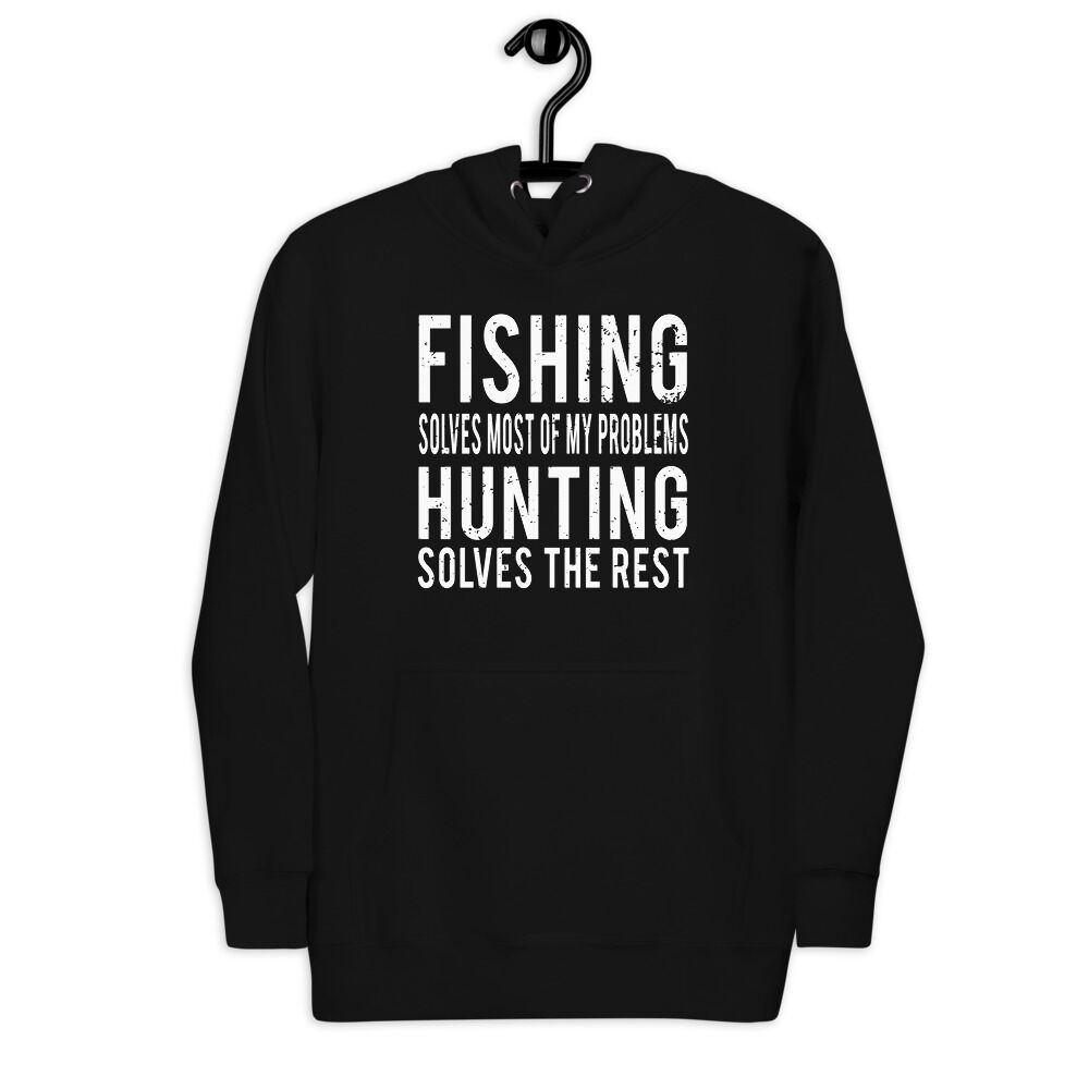 Fishing Solves Most Of My Problems Hunting Solves The Rest Unisex Hoodie - Image 2