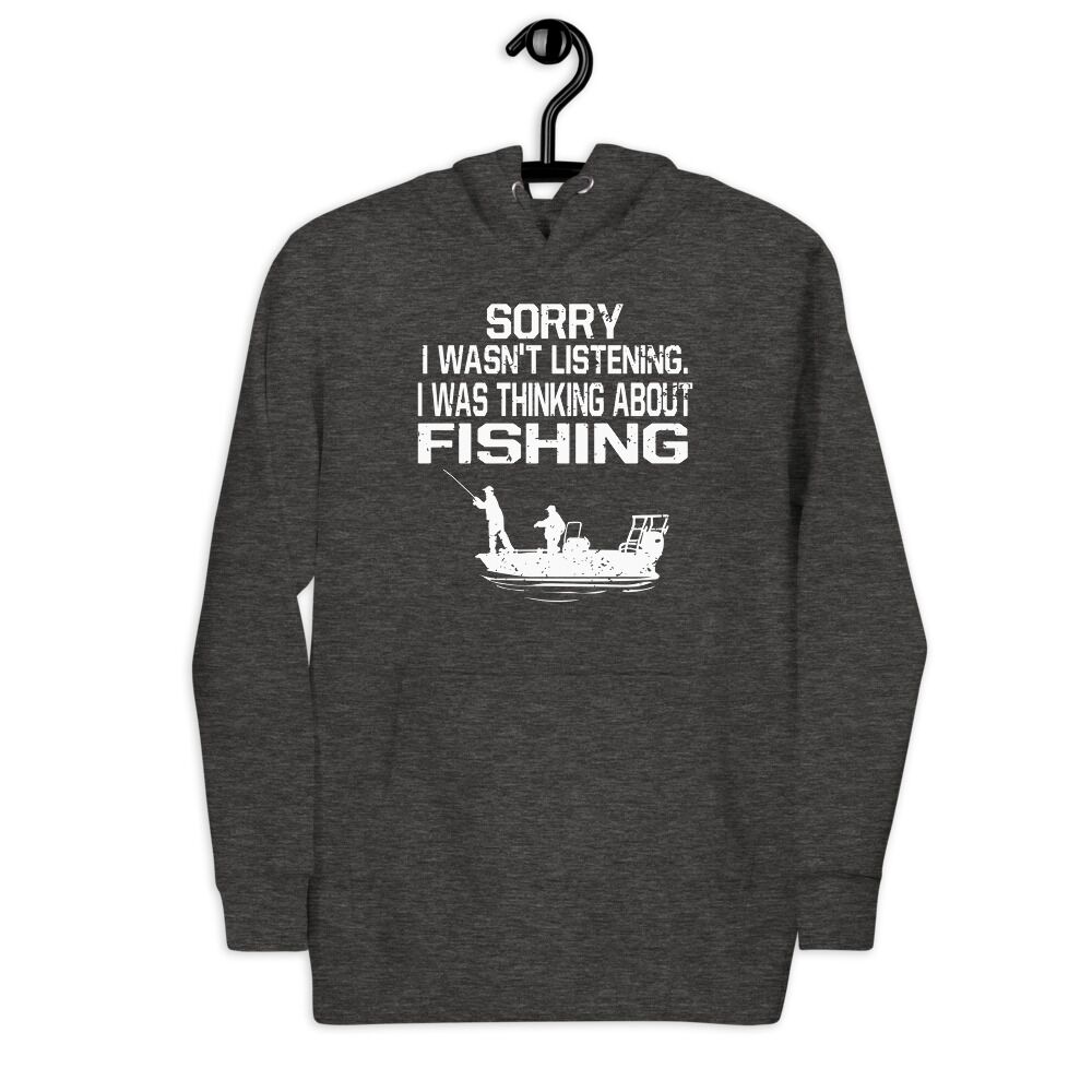 Sorry I Wasn't Listening I Was Thinking About Fishing Unisex Hoodie - Image 2