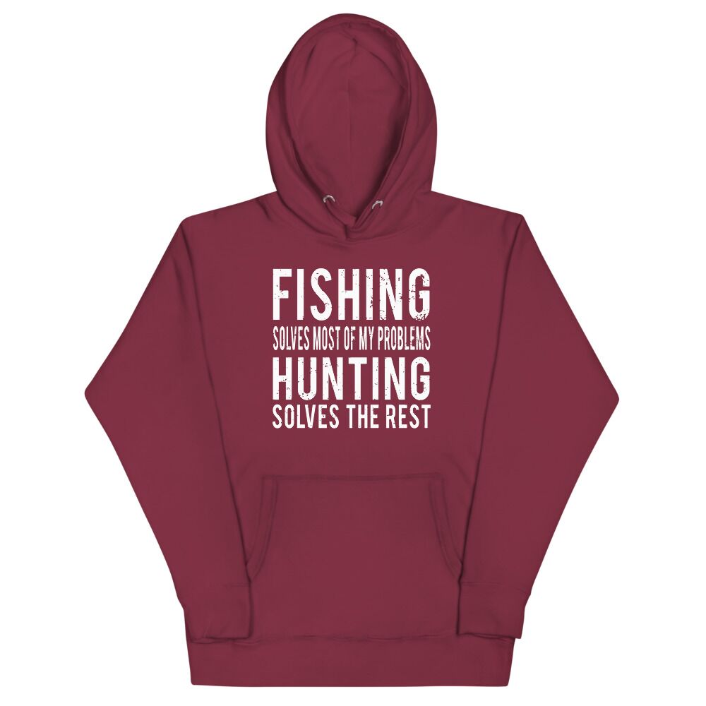 Fishing Solves Most Of My Problems Hunting Solves The Rest Unisex Hoodie - Image 4