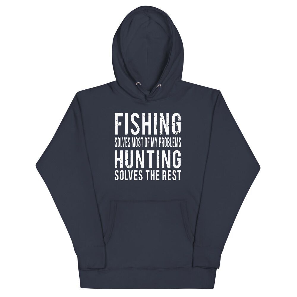 Fishing Solves Most Of My Problems Hunting Solves The Rest Unisex Hoodie - Image 3