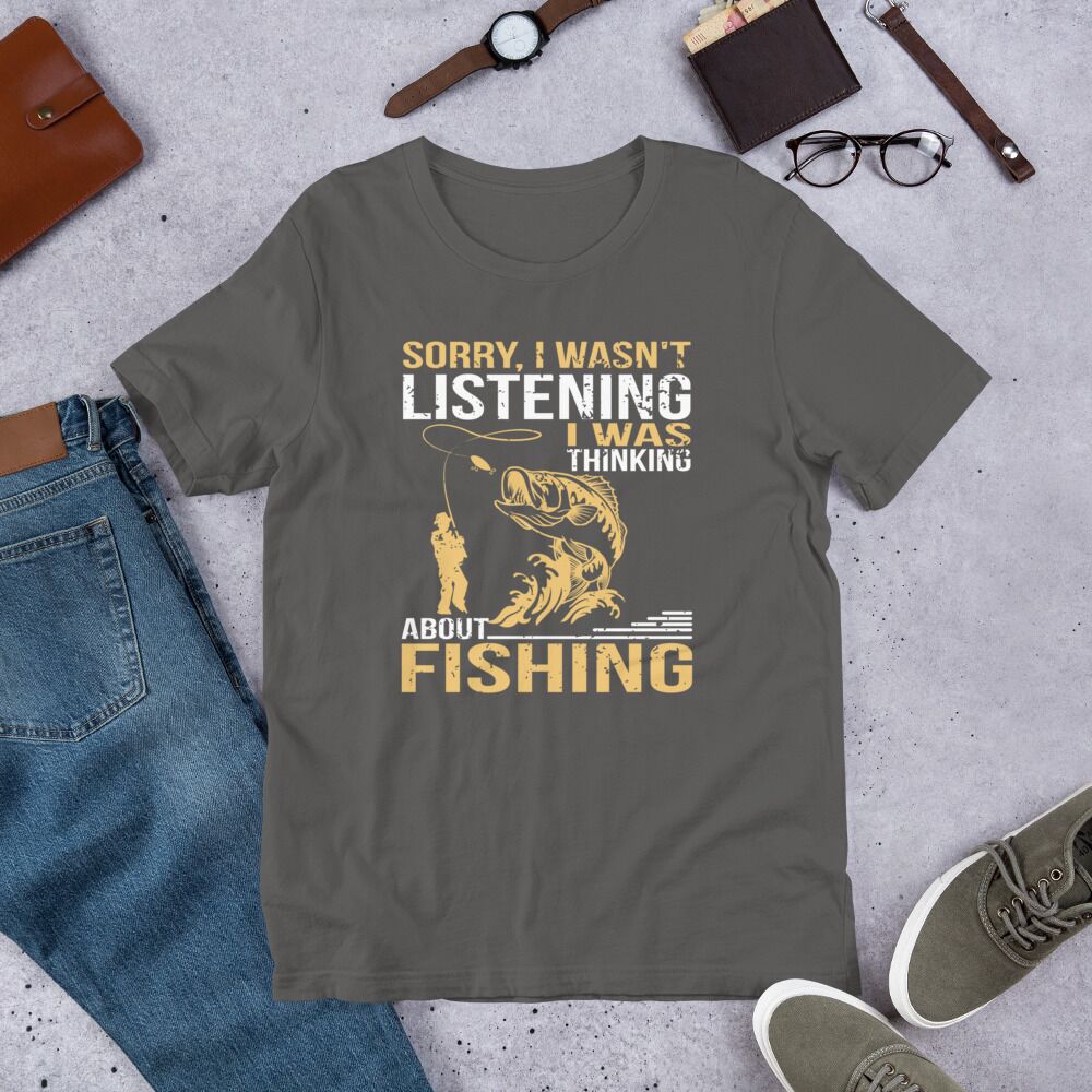 Sorry, I Wasn't Listening I Was Thinking About Fishing Short-Sleeve Unisex T-Shirt