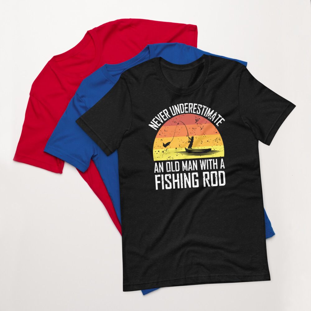 Never Underestimate An Old Man With A Fishing Rod Short-Sleeve Unisex T-Shirt