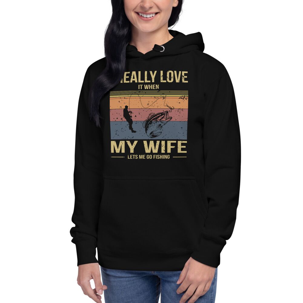 I Really Love It When My Wife Lets Me Go Fishing Unisex Hoodie - Image 2