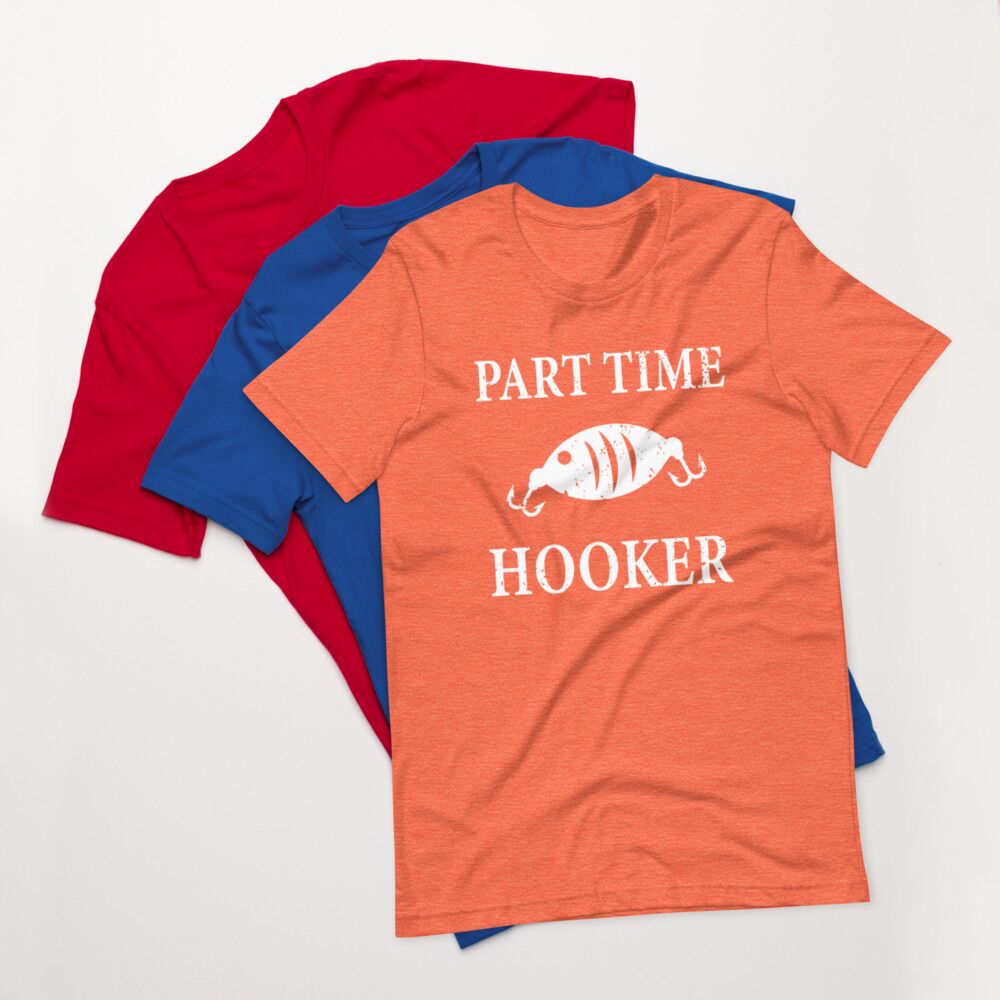 Fishing Design - Part Time Hooker - Fisherman Short-Sleeve Unisex T-Shirt